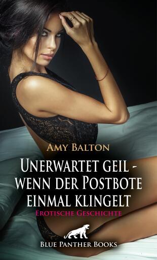 Unerwartet geil - wenn der Postbote einmal klingelt | Erotische Geschichte
