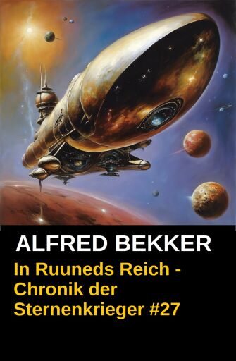 Portada del libro «In Ruuneds Reich - Chronik der Sternenkrieger #27», de Alfred Bekker