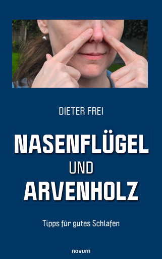 Portada del libro «Nasenflügel und Arvenholz», de Dieter Frei