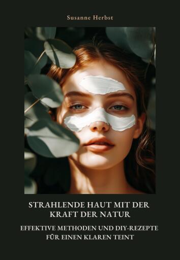 Strahlende Haut mit der Kraft der Natur