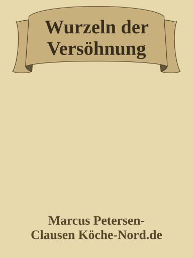 Wurzeln der Versöhnung