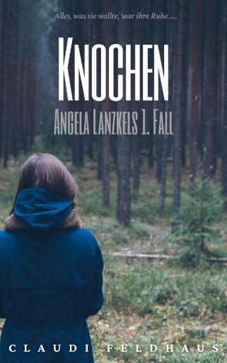 Portada del libro «Knochen: Angela Lanzkels 1. Fall», de Claudi Feldhaus