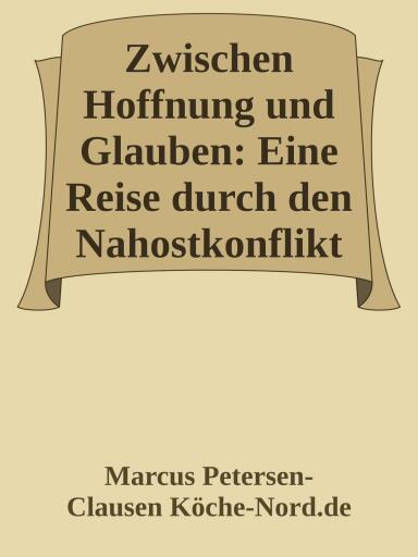 Zwischen Hoffnung und Glauben: Eine Reise durch den Nahostkonflikt