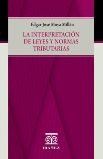 La interpretación de leyes y normas tributarias