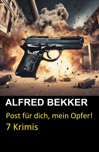 Portada del libro «Post für dich, mein Opfer! 7 Krimis», de Alfred Bekker