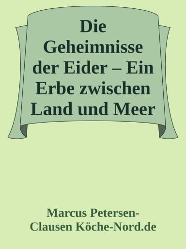 Die Geheimnisse der Eider – Ein Erbe zwischen Land und Meer