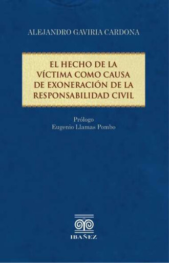 El hecho de la víctima como causa de exoneración de la responsabilidad civil