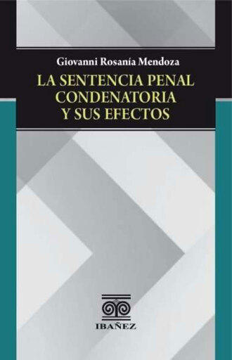 Portada del libro «La sentencia penal condenatoria y sus efectos», de Giovanni Rosanía Mendoza