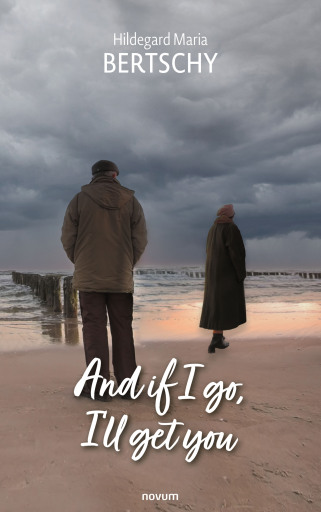 Portada del libro «And if I go, I'll get you», de Hildegard Maria Bertschy