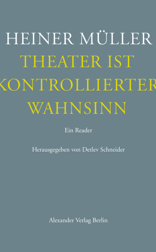 Portada del libro «Theater ist kontrollierter Wahnsinn», de Heiner Müller