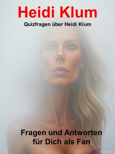 Quizfragen über Heidi Klum
