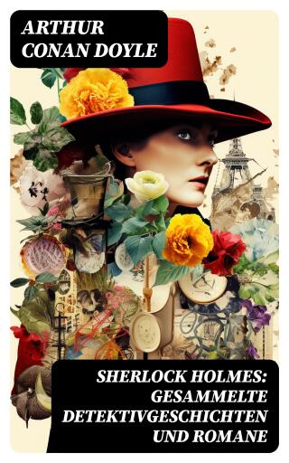 Portada del libro «Sherlock Holmes: Gesammelte Detektivgeschichten und Romane», de Arthur Conan Doyle