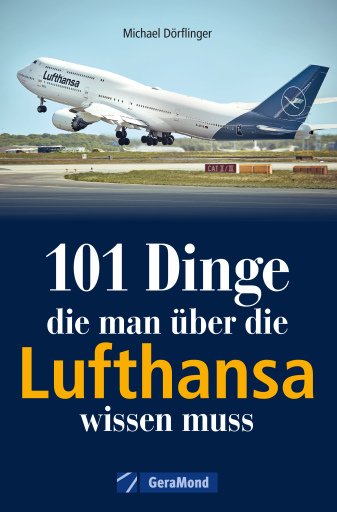 101 Dinge, die man über die Lufthansa wissen muss