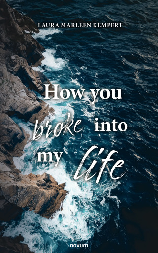 Portada del libro «How you broke into my life», de Laura Marleen Kempert