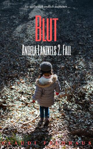 Portada del libro «Blut: Angela Lanzkels 2. Fall», de Claudi Feldhaus