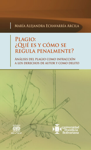 Portada del libro «Plagio: ¿Qué es y cómo se regula penalmente?», de María Alejandra Echavarría Arcila