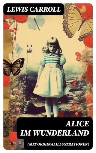 Portada del libro «Alice im Wunderland (Mit Originalillustrationen)», de Lewis Carroll