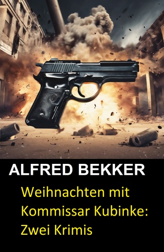 Portada del libro «Weihnachten mit Kommissar Kubinke: Zwei Krimis», de Alfred Bekker