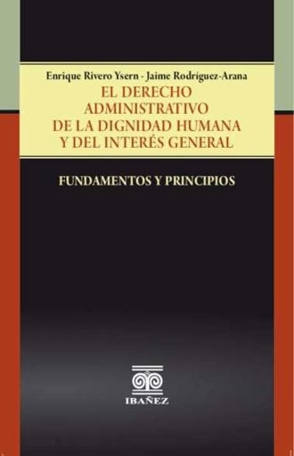 Portada del libro «El derecho administrativo de la dignidad humana y del interés general», de Autores varios