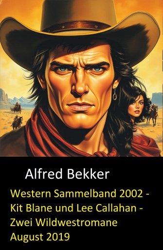 Portada del libro «Western Sammelband 2002 - Kit Blane und Lee Callahan - Zwei Wildwestromane August 2019», de Alfred Bekker