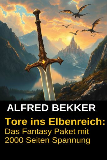 Portada del libro «Tore ins Elbenreich: Das Fantasy Paket mit 2000 Seiten Spannung», de Alfred Bekker