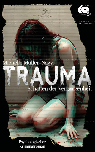 Trauma - Schatten der Vergangenheit