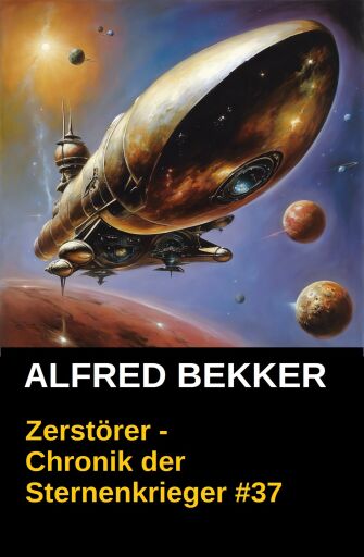 Portada del libro «Zerstörer - Chronik der Sternenkrieger #37», de Alfred Bekker