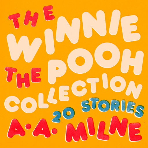 Winnie the Pooh: The Collected Stories