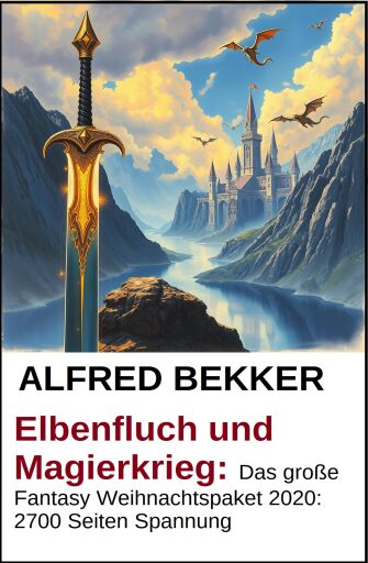 Portada del libro «Elbenfluch und Magierkrieg: Das große Fantasy Weihnachtspaket 2020: 2700 Seiten Spannung», de Alfred Bekker