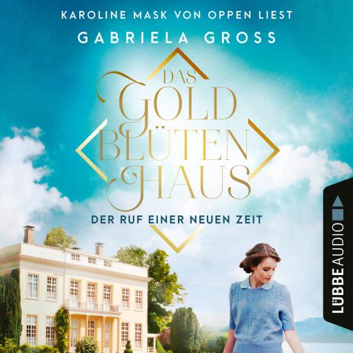 Das Goldblütenhaus - Der Ruf einer neuen Zeit