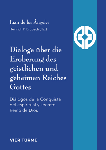 Dialoge über die Eroberung des geistlichen und geheimen Reiches Gottes