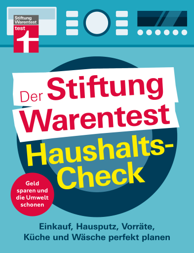 Der Stiftung Warentest Haushaltscheck - Geld sparen und die Umwelt schonen - Tipps und Tricks rund um Haushalt, Putzen und Kochen