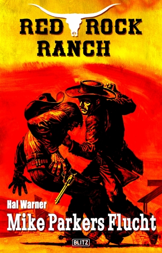 Portada del libro «Red Rock Ranch 04: Mike Parkers Flucht», de Hal Warner