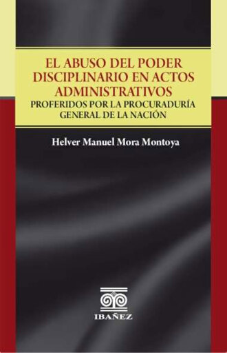 El abuso del poder disciplinario en actos administrativos