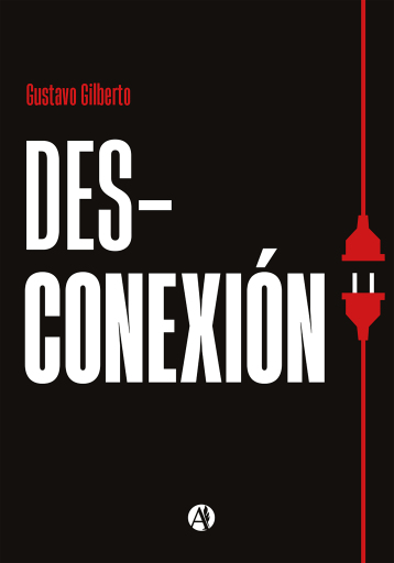 Portada del libro «Desconexión», de Gustavo Gilberto