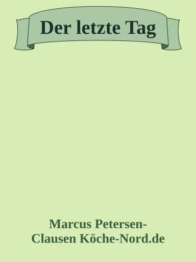 Der letzte Tag
