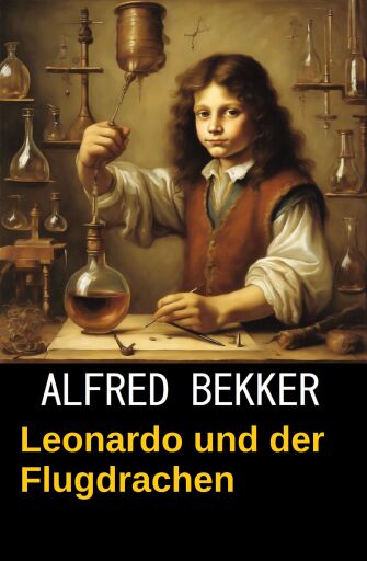Portada del libro «Leonardo und der Flugdrachen: Da Vincis Fälle 7», de Alfred Bekker
