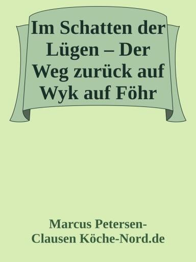 Im Schatten der Lügen – Der Weg zurück auf Wyk auf Föhr