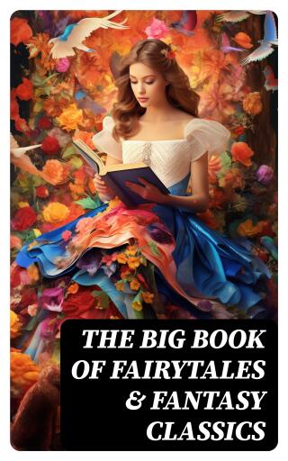 The Big Book of Fairytales & Fantasy Classics