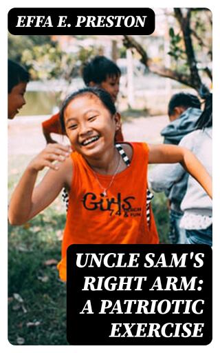 Uncle Sam's Right Arm: A Patriotic Exercise