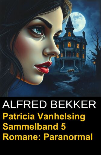 Patricia Vanhelsing Sammelband 5 Romane: Paranormal