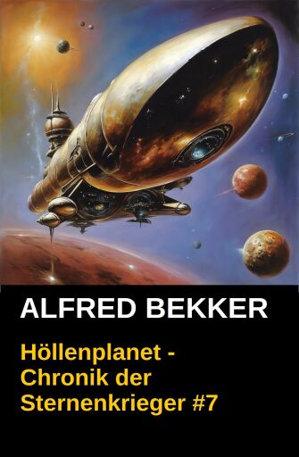 Portada del libro «Höllenplanet - Chronik der Sternenkrieger #7», de Alfred Bekker