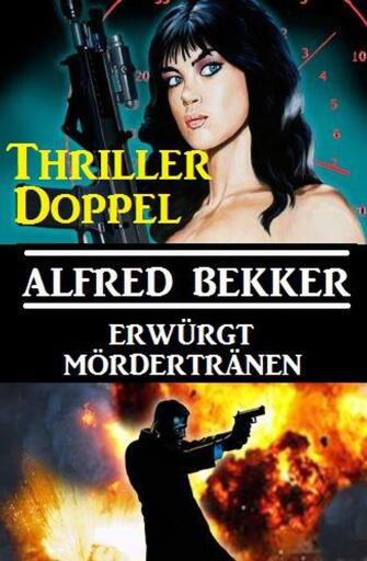 Portada del libro «Thriller-Doppel: Erwürgt/Mördertränen», de Alfred Bekker