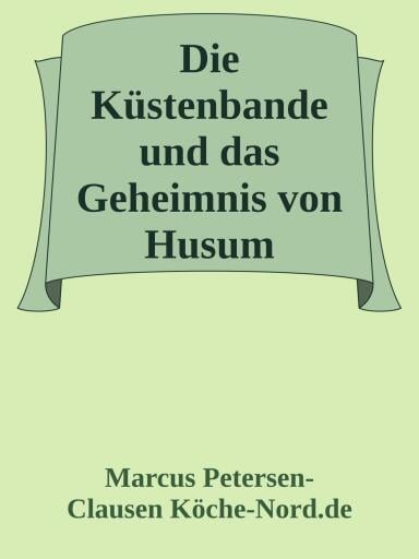 Die Küstenbande und das Geheimnis von Husum