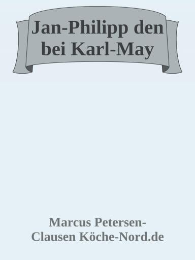 Jan-Philipp und die Abenteuer bei Karl-May