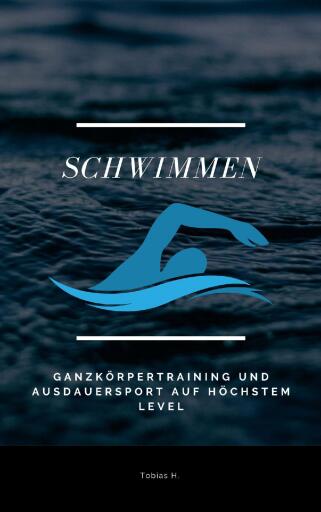 Schwimmen - Ganzkörpertraining und Ausdauersport auf höchstem Level