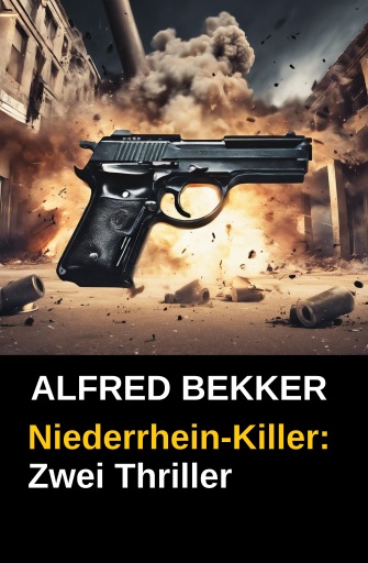 Portada del libro «Niederrhein-Killer: Zwei Thriller», de Alfred Bekker