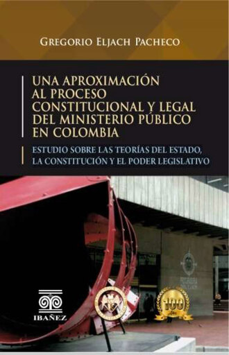 Una aproximación al proceso constitucional y legal del ministerio público en Colombia