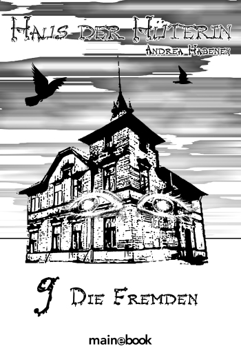 Portada del libro «Haus der Hüterin: Band 9 - Die Fremden», de Andrea Habeney