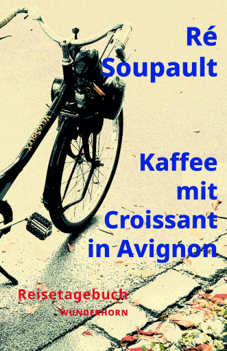 Portada del libro «Kaffee mit Croissant in Avignon», de Ré Soupault